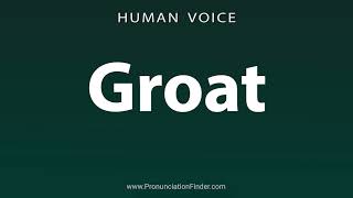 How To Pronounce Groat [upl. by Gnem]