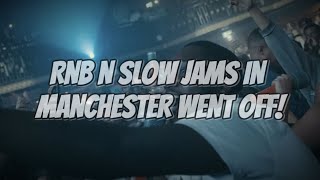 WE TOOK RNB N SLOW JAMS TO MANCHESTER amp IT WENT OFF [upl. by Simson]