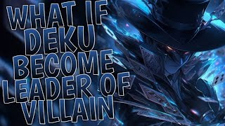 What If Deku Became Leader Of Villain l Part 1 [upl. by Elman]