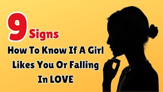 How To Know If A Girl Likes You Or Falling In LOVE  9 Signs a GIRL LIKES YOU [upl. by Ahsienyt]