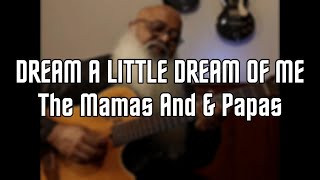 Dream a little dream of me  The Mamas amp The Papas [upl. by Natalina]