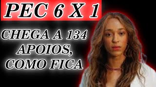 PEC 6X1  CHEGA A 134 APOIOS COMO FICA [upl. by Akirahc]