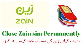 How To Close Zain Sim Online in  Cancel Zain Sim Card online in Mobile  Block Zain Sim permanently [upl. by Sirraj260]