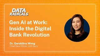 Gen AI at Work Inside the Digital Bank Revolution with Geraldine Wong at GXS Bank  Data Radicals [upl. by Mosley]