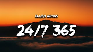 elijah woods  247 365 Lyrics [upl. by Jedediah281]