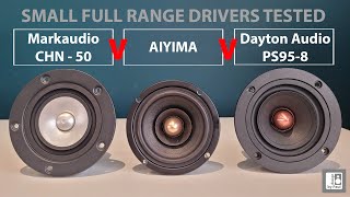 Dayton Audio PS958 v Markaudio CHN50 v AIYIMA 3quot Drivers Compared Best Small Full Range Driver [upl. by Anali417]