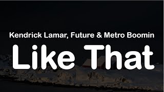 Kendrick Lamar Future amp Metro Boomin  Like That Clean Lyrics [upl. by Nilkcaj]