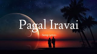 Pagal Iravai Song Lyrics  Adheef Muhamed Lyrical Video [upl. by Stephens]