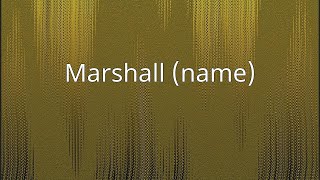 Marshall name [upl. by Dorman458]