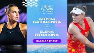 Aryna Sabalenka vs Elena Rybakina  2023 WTA Finals Group Stage  WTA Match Highlights [upl. by Inoue]