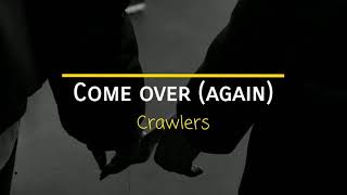 Come Over again  Crawlers Traducida al Español [upl. by Raffo]