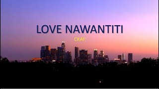 Ckay  love Nwantiti lyrics [upl. by Valonia869]