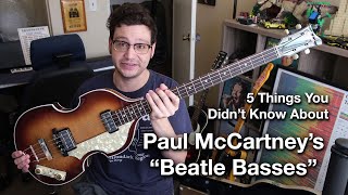 5 THINGS YOU DIDNT KNOW ABOUT PAUL McCARTNEYS BEATLE BASSES  Hofner Tone Demo 4K [upl. by Baudelaire]