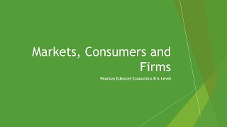 Markets Consumers and Firms  Pearson Edexcel Economics B ALevel [upl. by Aimik]