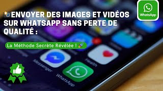 📸 Envoyer des Images et Vidéos sur WhatsApp SANS Perte de Qualité  La Méthode Secrète Révélée  🚀 [upl. by Burrow]