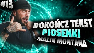 DOKOŃCZ TEKST PIOSENKI 13 Malik Montana [upl. by Walke]