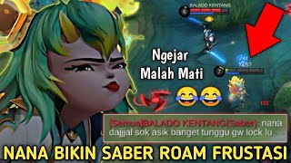 NANA BERULAH LAGI SABER ROAM DIBUAT FRUSTASI amp KESAL NANA LANGSUNG DIKATAIN DAJJAL MOBILE LEGENDS [upl. by Enyaz447]