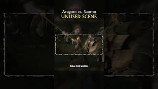 LOTR Secrets Aragorn vs Sauron unreleased scene [upl. by Busiek236]