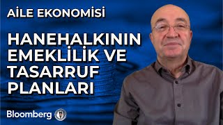 Aile Ekonomisi  Hanehalkının Emeklilik ve Tasarruf Planları  4 Kasım 2024 [upl. by Greggory58]