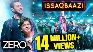 Issaqbaazi Song  Fastest 14 Million Views  Zero  Salman Khan Shahrukh Khan [upl. by Judenberg]