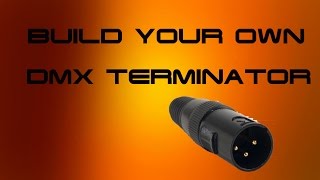 DIY DMX Terminator Tutorial  How to Build a DMX Terminator [upl. by Eixela465]