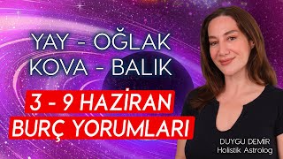 Yay  Oğlak  Kova  Balık  3  9 Haziran Burç Yorumları  Astroloji Gurusu [upl. by Ahtibat480]