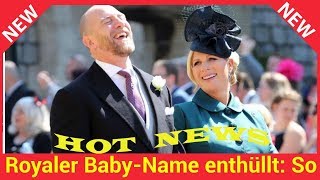 Royaler BabyName enthüllt So heißt Zara Phillips Tochter [upl. by Vittoria]