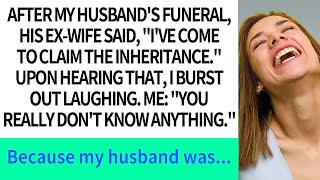 After my husbands funeral his ex said Im here for the inheritance  I laughed because [upl. by Agnella508]