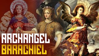 Who is Archangel Barachiel What Are His Colors and Powers How Do You Invoke Him Documentary [upl. by Hewes]