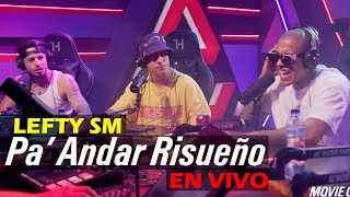 Lefty SM  Pa Andar Risueño AC RADIO SHOW Famous Session 4 [upl. by Ramled909]