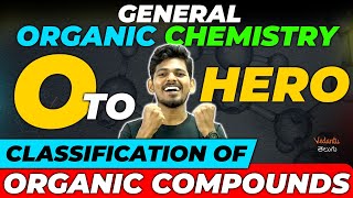 Classification Of Organic Compounds  GOC  Some Basic Principles And Techniques  Zero to Hero 🎯 [upl. by Mohamed377]