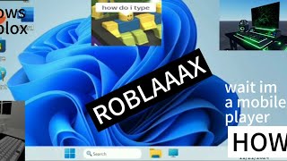 Playing ROBLOX Newest Windows OS [upl. by Aihsia]