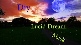 Diy Lucid Dreaming Mask [upl. by Hakkeber]