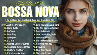 Bossa Nova Jazz Songs 80s 90s🍒Bossa Nova Cover Songs 2024🍒Best Bossa Nova Hits Cover Famous Music [upl. by Nylra]