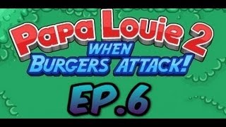 Papa Louie 2 When Burgers Attack 100 Walkthrough  Ep6 Sarge Hates Me [upl. by Diamante597]