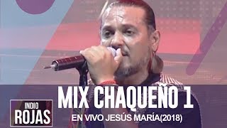 El Indio Lucio Rojas  Mix Chaqueño 1 Sencillita  La Puerta del Adiós  En Vivo Jesús María 2018 [upl. by Clayborne]