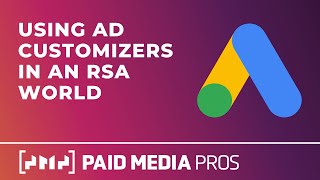 Google Ads Ad Customizers in an RSA World [upl. by Panta]