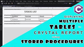 C  Displaying Multiple Tables in Crystal Report Using Stored Procedures [upl. by Ralyat438]