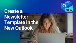 How to create a Newsletter Template in the new Outlook [upl. by Ajed]