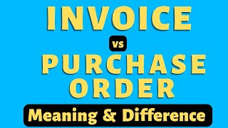 Invoice vs Purchase Order Difference  What is an Invoice  What is Purchase Order [upl. by Rosemary842]