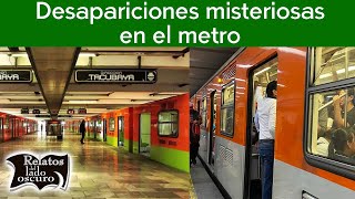 Desapariciones misteriosas en el metro  Relatos del lado oscuro [upl. by Orsa661]