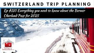 Berner Oberland Pass in 2025  Holidays to Switzerland Travel Podcast Ep 110 [upl. by Coltin]