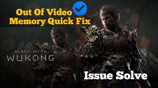 Fix Out Of Video Memory Error In Black Myth Wukong Game Quick Fix [upl. by Jerrine]