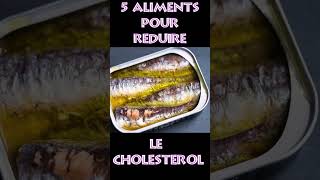 5 aliments pour réduire le mauvais cholestérol [upl. by Audy]