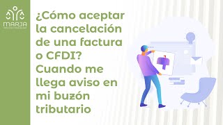 ¿Cómo aceptar la cancelación de un CFDI o factura Cuando me llega un mensaje en mi buzón tributario [upl. by Morette]