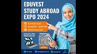 Register to Eduvest Study Abroad Expo Nov 2024 [upl. by Conners]