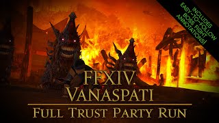 FFXIV Vanaspati — Full Run With Trust Party ANNOTATED BOSS FIGHTS [upl. by Zzabahs]