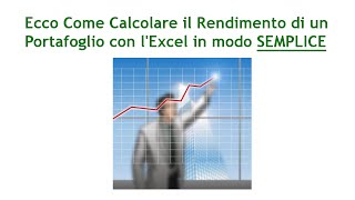 Calcolo Rendimento Portafoglio Titoli con Excel Come Fare [upl. by Atolrac]