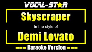 Demi Lovato  Skyscraper Karaoke Version with Lyrics HD VocalStar Karaoke [upl. by Botsford816]