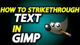 How To Strikethrough Text In GIMP  Full Guide [upl. by Preston]